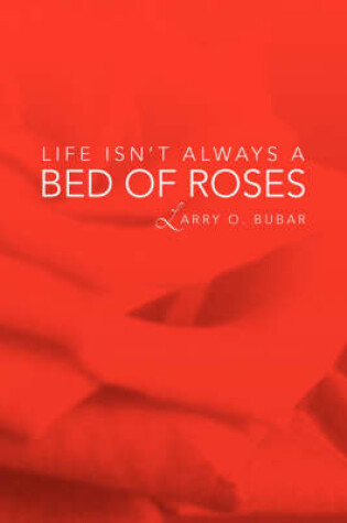 Cover of Life Isn't Always a Bed of Roses