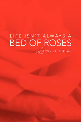 Book cover for Life Isn't Always a Bed of Roses