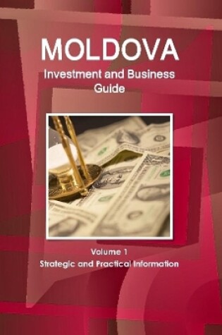 Cover of Moldova Investment and Business Guide Volume 1 Strategic and Practical Information