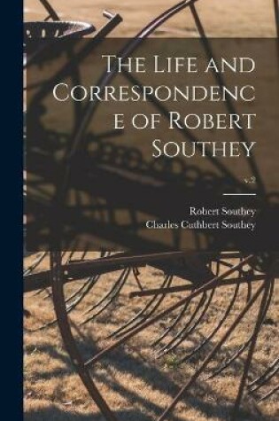 Cover of The Life and Correspondence of Robert Southey; v.2