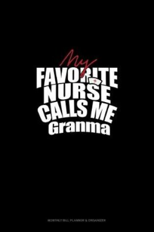 Cover of My Favorite Nurse Calls Me Grandma