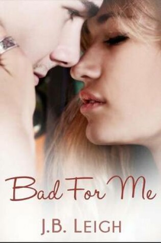 Cover of Bad for Me