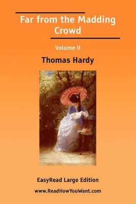 Book cover for Far from the Madding Crowd Volume II [Easyread Large Edition]