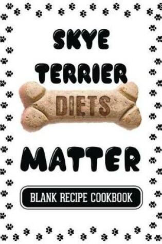 Cover of Skye Terrier Diets Matter