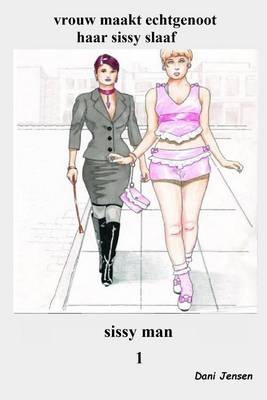 Book cover for vrouw maakt echtgenoot haar sissy slaaf