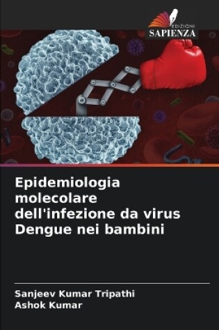 Cover of Epidemiologia molecolare dell'infezione da virus Dengue nei bambini