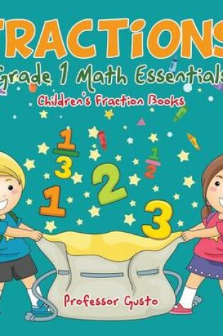 Cover of Fractions Grade 1 Math Essentials