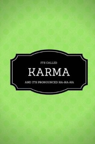 Cover of It's Called Karma And It's Pronounced Ha-Ha-Ha