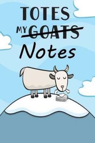 Cover of Totes My (Goats) Notes Dot-Grid Journal