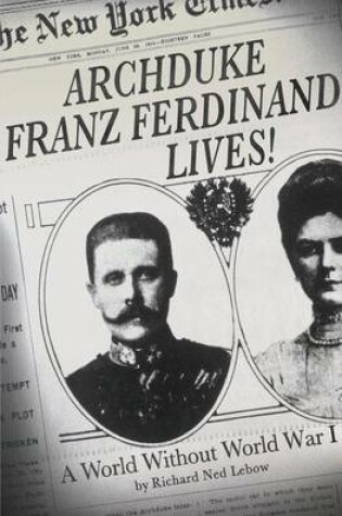 Cover of Archduke Franz Ferdinand Lives!