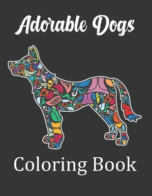 Book cover for Adorable Dogs Coloring Book