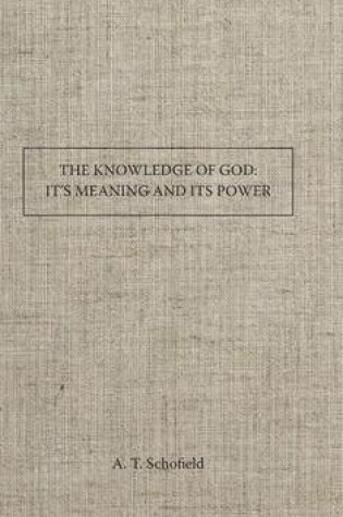 Cover of The Knowledge of God It's Meaning and Its Power