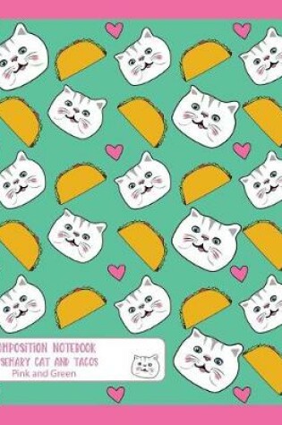 Cover of Composition Notebook Rosemary Cat and Tacos Pink and Green
