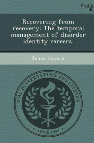 Cover of Recovering from Recovery: The Temporal Management of Disorder Identity Careers