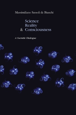 Book cover for Science, Reality and the Consciousness. A Socratic Dialogue