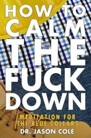 Cover of How to Calm the Fuck Down