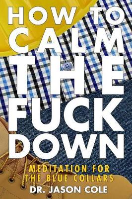 Book cover for How to Calm the Fuck Down