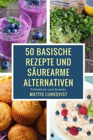 Cover of 50 Basische Rezepte Und S urearme Alternativen