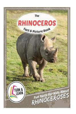 Book cover for The Rhinoceros Fact and Picture Book