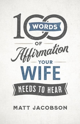 Book cover for 100 Words of Affirmation Your Wife Needs to Hear