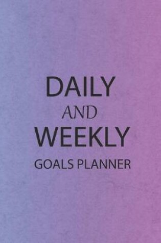 Cover of Daily and Weekly Goals