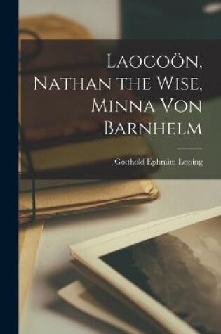 Cover of Laocooen, Nathan the Wise, Minna Von Barnhelm