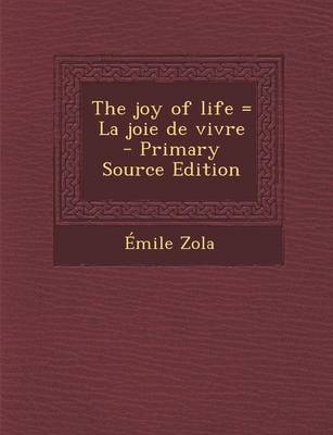 Book cover for The Joy of Life = La Joie de Vivre - Primary Source Edition