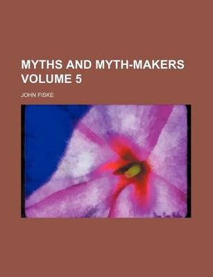 Book cover for Myths and Myth-Makers Volume 5