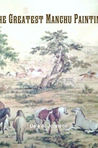 Cover of The Greatest Manchu Painting