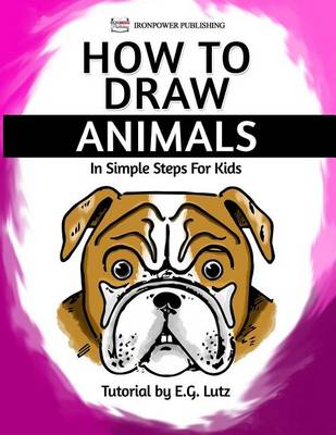 Book cover for How to Draw Animals - In Simple Steps For Kids