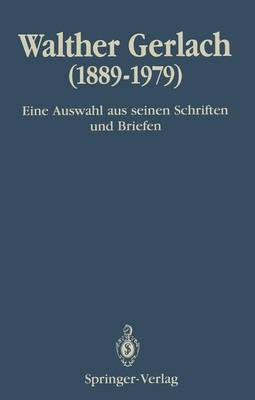 Book cover for Walter Gerlach 1889 - 1979 Eine Auswahl Aus Seine