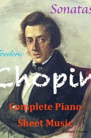 Cover of Chopin Complete Piano Sheet Music – Sonatas