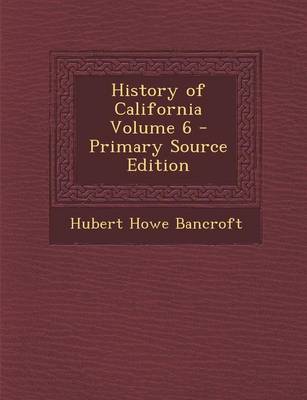 Book cover for History of California Volume 6