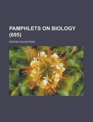 Book cover for Pamphlets on Biology; Kofoid Collection (695 )