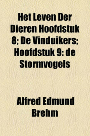 Cover of Het Leven Der Dieren Hoofdstuk 8; de Vinduikers; Hoofdstuk 9