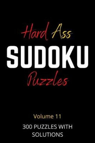 Cover of Hard Ass Sudoku Puzzles Volume 11