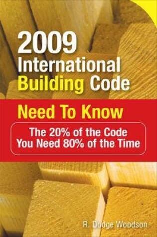 Cover of 2009 International Building Code Need to Know: The 20% of the Code You Need 80% of the Time