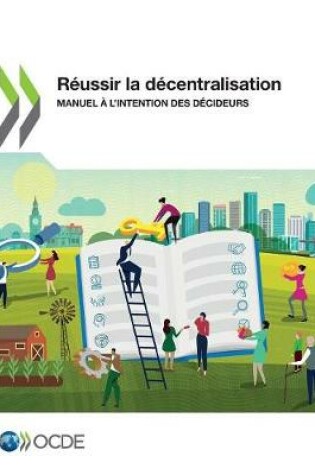 Cover of Reussir La Decentralisation Manuel A l'Intention Des Decideurs