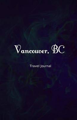 Cover of Vancouver BC Travel Journal