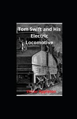 Book cover for Tom Swift and His Electric Locomotive illustrated