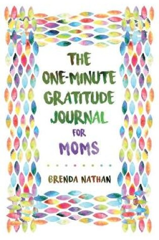 Cover of The One-Minute Gratitude Journal for Moms