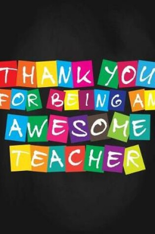 Cover of Thank You for Being an Awesome Teacher