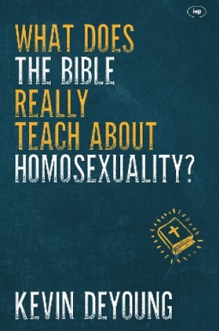 Cover of What does the Bible Really Teach About Homosexuality?