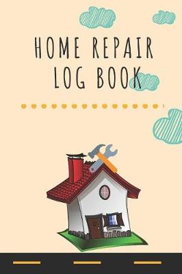 Book cover for Home Repair Log Book