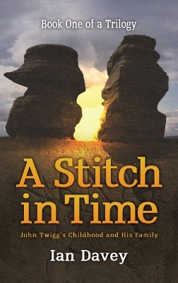 Book cover for Book One of a Trilogy - A Stitch in Time