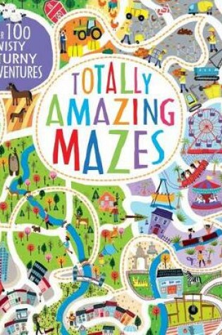 Cover of Totally Amazing Mazes