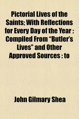 Book cover for Pictorial Lives of the Saints; With Reflections for Every Day of the Year