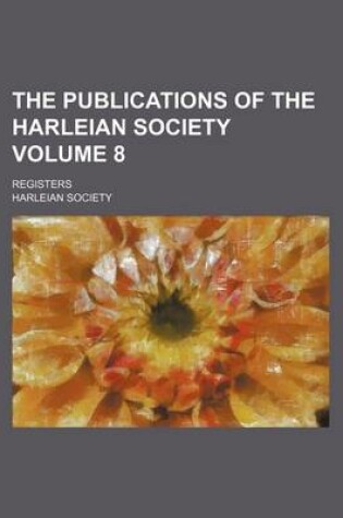 Cover of The Publications of the Harleian Society Volume 8; Registers