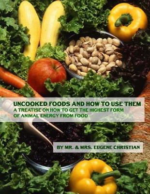 Book cover for Uncooked Foods and How To Use Them