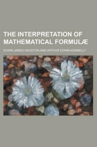 Cover of The Interpretation of Mathematical Formulae